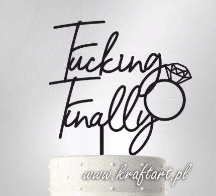 topper na tort z napisem Fucking Finally i pierścionkiem