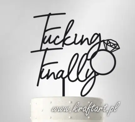 topper na tort z napisem Fucking Finally i pierścionkiem