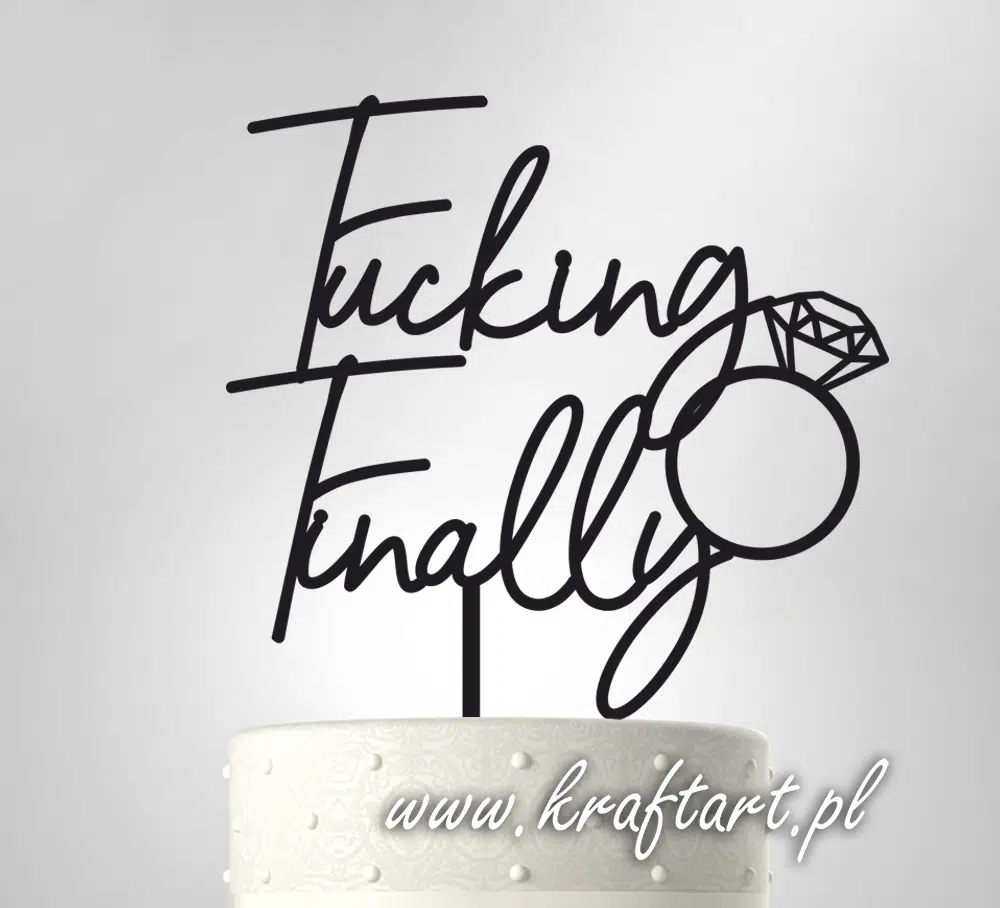 Topper Fucking Finally – nowoczesna dekoracja ślubna topper na tort z napisem Fucking Finally i pierścionkiem