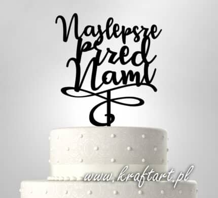 topper ślubny z napisem Najlepsze przed nami