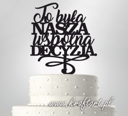 topper na tort weselny lustrzany z napisem „To była nasza wspólna decyzja”